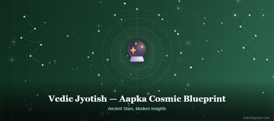 Vedic Jyotish — Aapka Cosmic Blueprint — AstroVgyaan